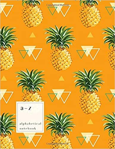 A-Z Alphabetical Notebook: 8.5 x 11 Large Ruled-Journal with Alphabet Index | Cute Pineapple Triangle Cover Design | Orange indir