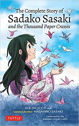 ダウンロード  The Complete Story of Sadako Sasaki: And the Thousand Paper Cranes 本
