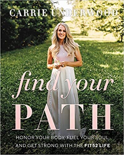 Carrie Underwood Find Your Path: Honor Your Body, Fuel Your Soul, and Get Strong with the Fit52 Life تكوين تحميل مجانا Carrie Underwood تكوين