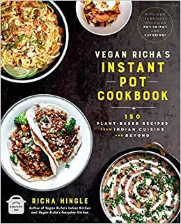 تحميل Vegan Richa&#39;s Instant Pot(tm) Cookbook: 150 Plant-Based Recipes from Indian Cuisine and Beyond
