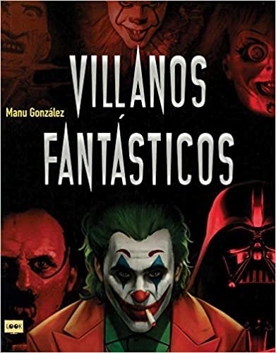 Villanos Fantásticos: Los Personajes Más Viles de la Historia En La Literatura, El Cine Y Los Cómics (Look) indir