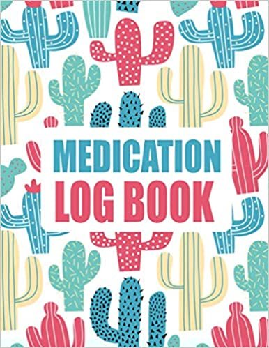 Medication Log Book: Health Record Keeper - Notebook To Track Blood Pressure, Blood Sugar And Pills For Men And Women - Blue And Pink Cactus