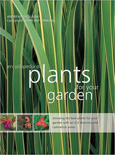 indir Encyclopedia of Plants for Your Garden : Choosing the Best Plants for Your Garden with and A-Z Directory and Cultivation Notes