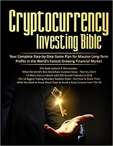 تحميل Cryptocurrency Investing Bible: Your Complete Step-by-Step Game Plan for Massive Long-Term Profits in the World&#39;s Fastest Growing Market