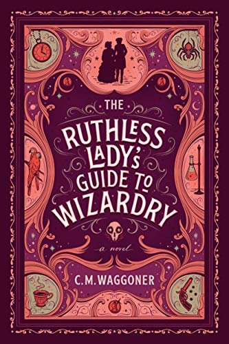 ダウンロード  The Ruthless Lady's Guide to Wizardry (English Edition) 本