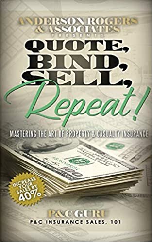indir Quote, Bind, Sell, Repeat!: Mastering the art of property &amp; casualty insurance