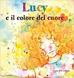 اقرأ Lucy E Il Colore Del Cuore الكتاب الاليكتروني 