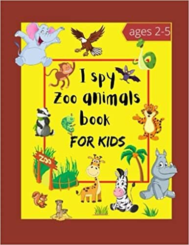 indir I spy zoo animals book for kids ages 2-5: Can You Spot the Animal That Starts With...? | A Really Fun Search and Find Game and activity book for Kids 2-5! (I Spy Books for Kids 2-5)
