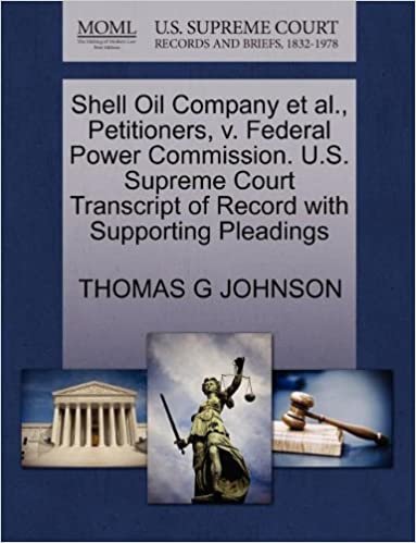 indir Shell Oil Company et al., Petitioners, V. Federal Power Commission. U.S. Supreme Court Transcript of Record with Supporting Pleadings