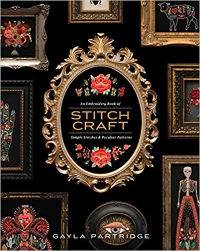 ダウンロード  Stitchcraft: An Embroidery Book of Simple Stitches and Peculiar Patterns 本