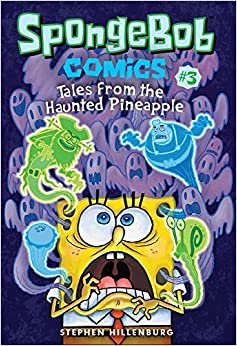 ダウンロード  SpongeBob Comics: Book 3: Tales from the Haunted Pineapple 本