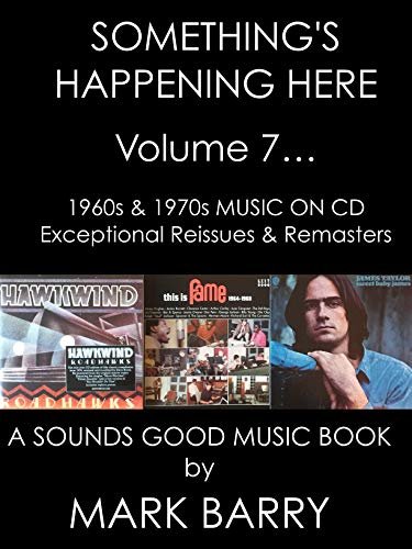 ダウンロード  SOMETHING'S HAPPENING HERE Volume 7 - 1960s and 1970s MUSIC ON CD - Exceptional Reissues & Remasters... (Sounds Good Music Book) (English Edition) 本