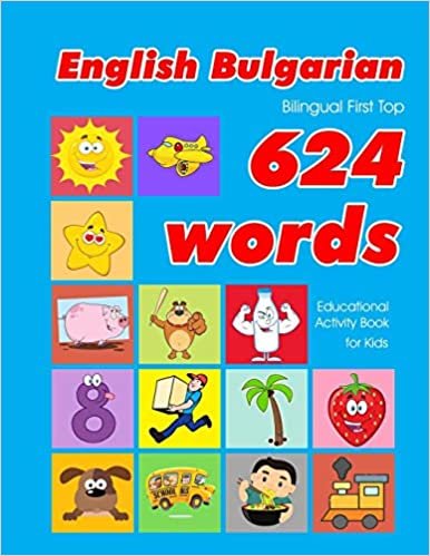 تحميل English - Bulgarian Bilingual First Top 624 Words Educational Activity Book for Kids: Easy vocabulary learning flashcards best for infants babies toddlers boys girls and beginners
