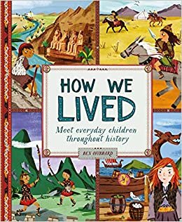 How We Lived in Ancient Times: Meet everyday children throughout history indir