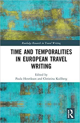 indir Time and Temporalities in European Travel Writing (Routledge Research in Travel Writing)
