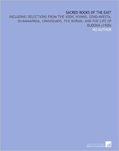 تحميل Sacred Books of the East: Including Selections From the Vedic Hymns, Zend-Avesta, Dhammapada, Upanishads, the Koran, and the Life of Buddha (1900)