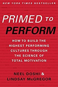 ダウンロード  Primed to Perform: How to Build the Highest Performing Cultures Through the Science of Total Motivation (English Edition) 本
