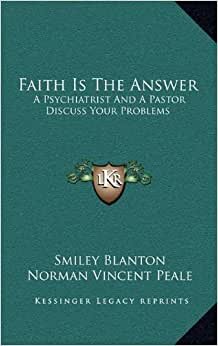 تحميل Faith Is the Answer: A Psychiatrist and a Pastor Discuss Your Problems