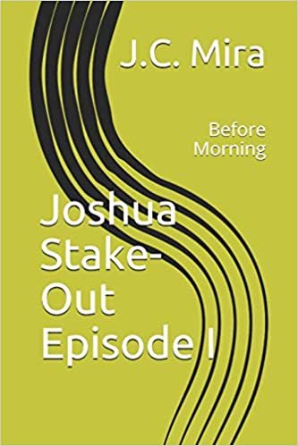 اقرأ Joshua's Stake-Out Episode I: Before Morning الكتاب الاليكتروني 