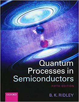 Brian K. Ridley Quantum Processes in Semiconductors تكوين تحميل مجانا Brian K. Ridley تكوين