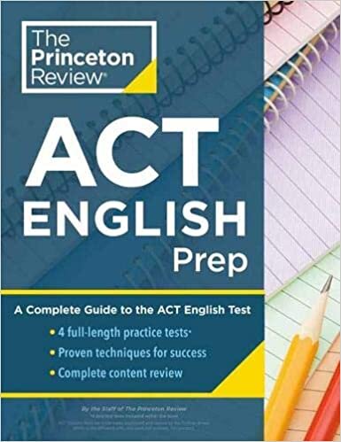 Princeton Review ACT English Prep: 4 Practice Tests + Review + Strategy for the ACT English Section (2021) (College Test Preparation)