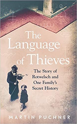 ダウンロード  The Language of Thieves: The Story of Rotwelsch and One Family’s Secret History 本
