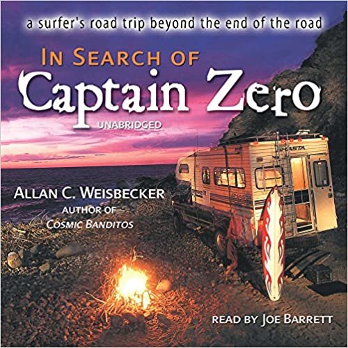 ダウンロード  In Search of Captain Zero: A Surfer's Road Trip Beyond the End of the Road 本