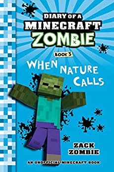 ダウンロード  Minecraft Books: Diary of a Minecraft Zombie Book 3: When Nature Calls (An Unofficial Minecraft Book) (English Edition) 本