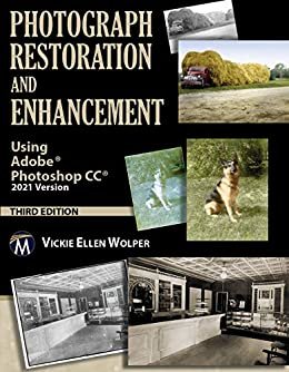 ダウンロード  Photograph Restoration and Enhancement Using Adobe Photoshop CC 2021 Version, 3/E (English Edition) 本