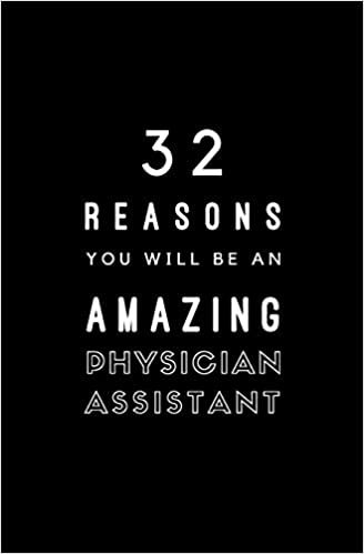 تحميل 32 Reasons You Will Be An Amazing Physician Assistant: Fill In Prompted Memory Book