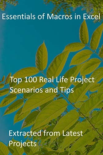ダウンロード  Essentials of Macros in Excel: Top 100 Real Life Project Scenarios and Tips - Extracted from Latest Projects (English Edition) 本