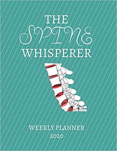 تحميل The Spine Whisperer Weekly Planner 2020: Chiropractor, Neurologist Gift Idea For Men &amp; Women Weekly Planner Appointment Book Agenda The Spine Whisperer To Do List &amp; Notes Sections Calendar Views