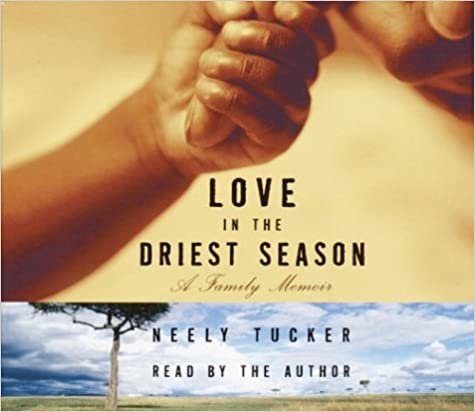 ダウンロード  Love in the Driest Season: A Family Memoir 本
