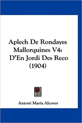 Aplech de Rondayes Mallorquines V4: D'En Jordi Des Reco (1904)