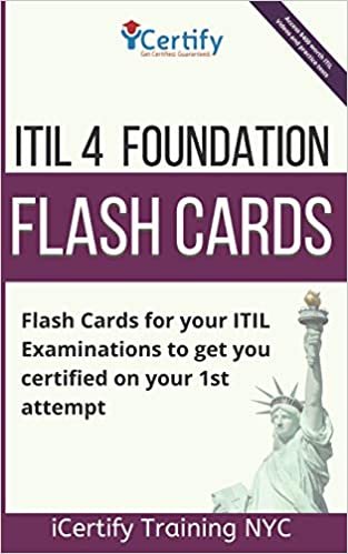 ITIL® 4 Foundation Flash Cards: Quick refresher pocket guide to get you ITIL v4 certified on your 1st attempt