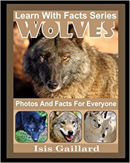 Wolves Photos and Facts for Everyone: Animals in Nature اقرأ