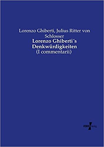 Lorenzo Ghibertis Denkwurdigkeiten