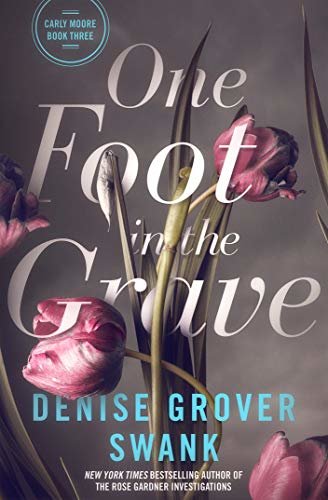 One Foot in the Grave: Carly Moore #3 (English Edition)