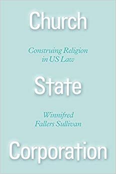 ダウンロード  Church State Corporation: Construing Religion in US Law 本