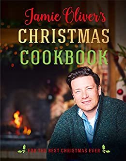 Jamie Oliver's Christmas Cookbook: For the Best Christmas Ever (English Edition)