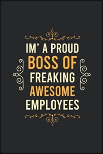 brahni art I'm a Proud Boss of Freaking Awesome Employees: Blank Lined Notebook For Men or Women With Quote On Cover - Sarcastic Farewell Idea | Employee for Staff Members | humorous retirement gifts تكوين تحميل مجانا brahni art تكوين