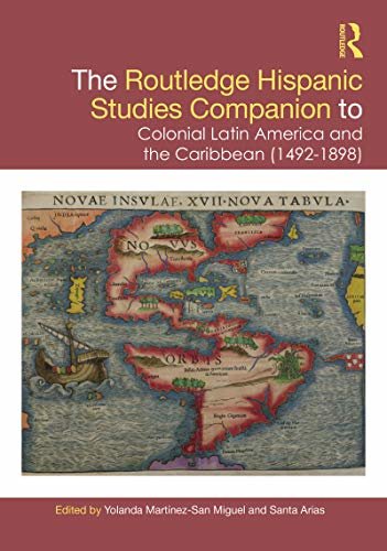The Routledge Hispanic Studies Companion to Colonial Latin America and the Caribbean (1492-1898) (Routledge Companions to Hispanic and Latin American Studies) (English Edition)
