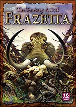 ダウンロード  The Fantasy Art of Frazetta 2019 Calendar 本