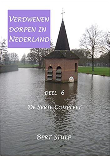 De serie compleet 6 (Verdwenen Dorpen in Nederland)