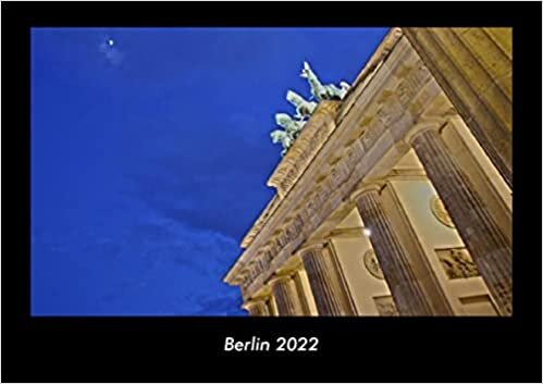 ダウンロード  Berlin 2022 Fotokalender DIN A3: Monatskalender mit Bild-Motiven aus Orten und Staedten, Laendern und Kontinenten 本