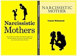 ダウンロード  Narcissistic Mother: How to Handle a Narcissistic Parent and Recover from CPTSD Adult Children of Narcissists Recovery. Fast Mind Grabbing Book: I bet you will like it! (English Edition) 本