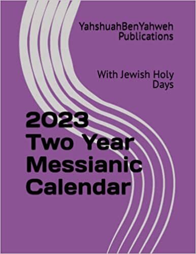 2023 Two Year Messianic Calendar: With Jewish Holy Days
