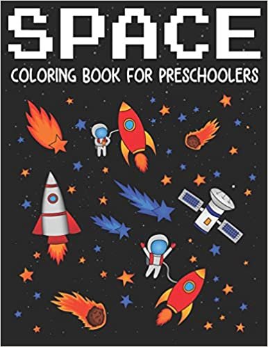 تحميل Space Coloring Book For Preschoolers: Fantastic Outer Space Coloring for Kids with Astronauts, Planets, Solar System, Stars, Rockets &amp; UFOs (Preschoolers Coloring Books)