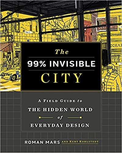 ダウンロード  The 99% Invisible City: A Field Guide to the Hidden World of Everyday Design 本