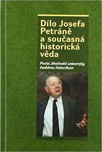Dílo Josefa Petráně a současná historická věda: Pocta Jihočeské univerzity českému historikovi (2020)